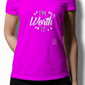 I&#39;m Worth It (Pink) Affirmation TShirt