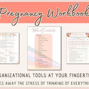 May include: A pink and white printable pregnancy workbook with a table of contents, a checklist for maternity preparation, and a section for tracking doctor appointments. The workbook has the text "Pregnancy Workbook" at the top and the text "Organizational Tools at Your Fingertips Takes Away the Stress of Thinking of Everything." at the bottom.