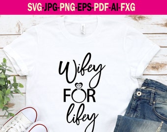 Wifey For Lifey Svg File. Svg, Png File for Valentine's Day. Wifey Love. Wifey Cricut File. Wifey for Lifey Svg Png Pdf Eps Jpg Ai Fxg File.