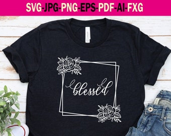 Blessed Svg. Blessed Cricut File. Blessed Svg Png Pdf Jpg Eps ai Fxg File. Faith Digital Design. Blessed Life. Blessed Love. Faith Life.