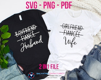 Girlfriend Fiancee Wife Svg, Boyfriend Fiancee Husband 2 in 1 Svg Png Pdf File, Svg For Valentine's Day, Bachelorette Party Svg, Engagement