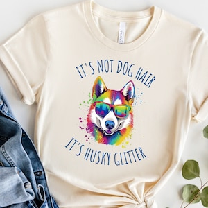 Siberian Husky Shirt It's Not Dog Hair It's Husky Glitter Siberian Husky Shirt It's Not Dog Hair It's Husky Glitter
