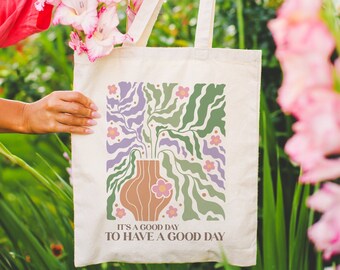 Its A Good Day To Have A Good Day Flower Tote - Boho Totebag - Inspirational Totebag, Boho Floral Tote, Mental Health Tote, Self Care Bag