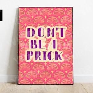 Don’t Be A P*ck slogan digital print A5/A4