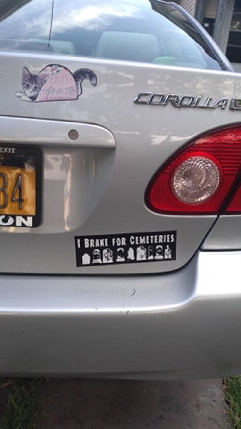 I Brake For Cemeteries  Vinyl Bumper Sticker image 4