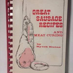Vintage Great Sausage Recipes and Meat Curing by Rytek Kutas | Meat Curing and Sausage Making Cookbook | Capicola Recipe Included