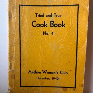 Tried and True Cook Book No. 4 - Vintage 1940 Anthon, Iowa Community Cookbook