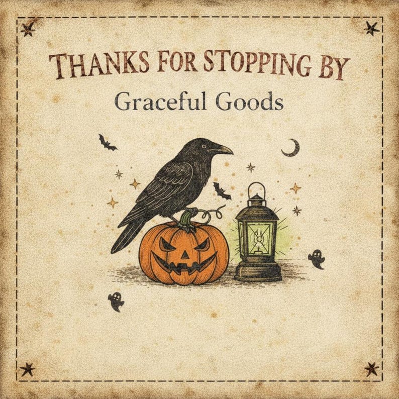 May include: A square graphic with a vintage paper texture featuring the text "THANKS FOR STOPPING BY" and "Graceful Goods". A black crow sits on an orange jack-o'-lantern next to a lit lantern, surrounded by small bats, ghosts, stars, and a moon.