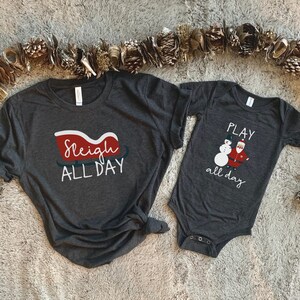 Sleigh All Day Shirt / Play All Day Shirt / Women&#39;s Christmas Shirt / Kids&#39; Christmas Shirt / Women&#39;s Holiday Shirt / Mommy and Me Christmas