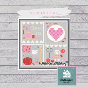 May include: A cross stitch pattern featuring a sewing theme with the text "Sew in Love". The pattern includes a heart, scissors, spools of thread, a pin cushion, and a needle. The pattern is designed by White House Stitchery.