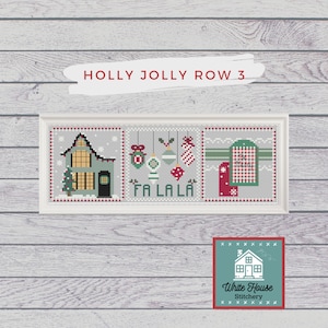 May include: A cross-stitch pattern featuring a winter scene with a house, ornaments, and a gift tag. The pattern is titled "Holly Jolly Row 3" and is designed by White House Stitchery.