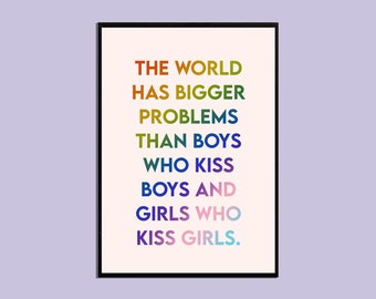 The World Has Bigger Problems Art Print | Positive Pride Quote | LGBTQ+ Artwork | Mental Health | Groovy Bedroom Decor | Colourful | A4 | A5