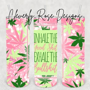 Inhale The Good Shit, Exhale The Bullshit, 59 cl Tumbler Wrap-design (digital nedladdning)