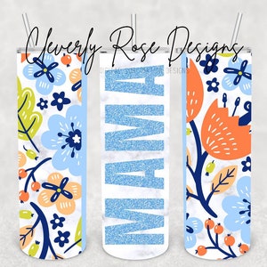 DIGITAL DOWNLOAD - Blue & Green Floral Mama Tumbler Wrap - 20oz Sublimation Tumbler Wrap - Caution Tumbler Design - Sublimation Tumbler Wrap
