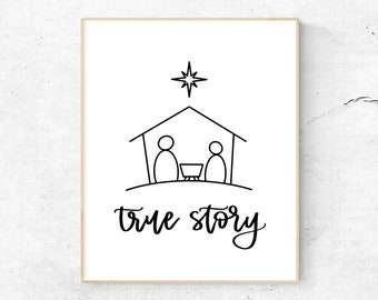 True Story Printable Wall Art, Christmas Decor, True Story Wall Print, Christmas Wall Art, Christmas Sign, Nativity Print, Nativity Wall Art