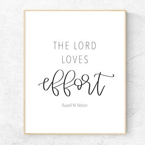 The Lord Loves Effort Russell M Nelson Printable Wall Art, Russell M Nelson Quote Print, LDS Wall Decor, LDS Wall Art, LDS