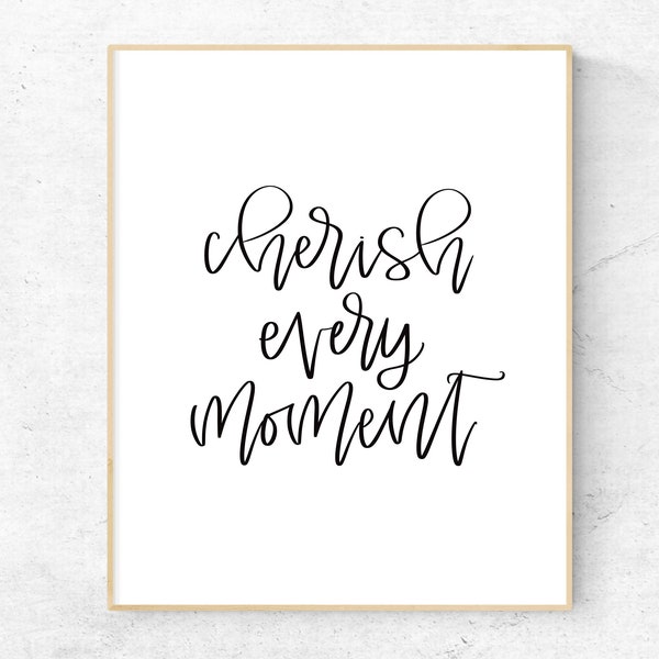 Cherish Every Moment Printable Wall Art, Minimalist Print, Modern Home Decor, Inspirational Quote Print, Entryway Wall Art, Quote Wall Art