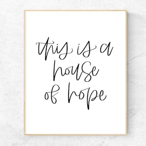 This Is A House Of Hope Printable Wall Art, Inspirational Quote Print, Family Sign, Wedding Gift, Christian Wall Art, Housewarming Gift