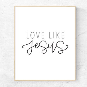 Love Like Jesus Printable Wall Art, Christian Decor, Christian Wall Art ...