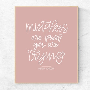Mistakes Are Proof You Are Trying Dieter F Uchtdorf LDS Quote Print, LDS Wall Art, Boho LDS Decor, Christian Wall Art, Inspirational Quote