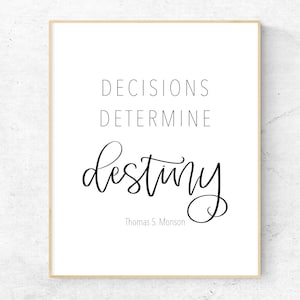 Decisions Determine Destiny Printable Wall Art, Decisions Determine Destiny Print, Lds Wall Decor, Lds Wall Art, Decisions Determine Destiny