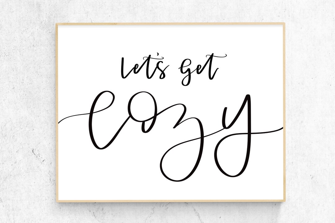Let’s Get Cozy Printable Wall Art, Inspirational Quote, Lets Get Cozy ...