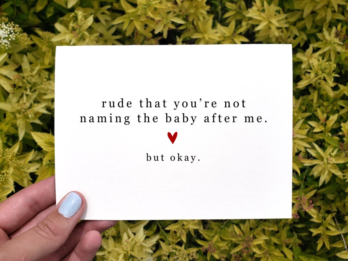 Printable Funny Baby Shower Card, Rude You're Not Naming the Baby After ...