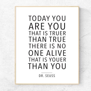 Today You Are You That Is Truer Than True Quote Print, Dr Seuss Sign, Printable Wall Art, Inspirational Saying, Dr Seuss Wall Art Print