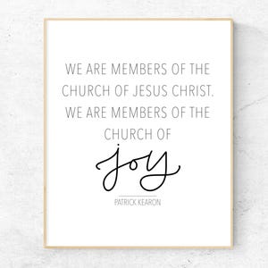 The Church of Joy Printable Wall Art, Patrick Kearon Quote Print, LDS Wall Art, LDS Quote, General Conference, Relief Society