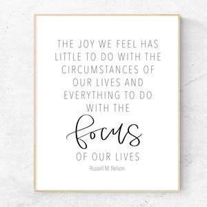 The Joy We Feel Has Little To Do Russell M Nelson Printable Wall Art, Russell M Nelson Quote Print, LDS Wall Decor, LDS Wall Art, LDS Quote