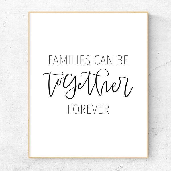 Families Can Be Together Forever Primary Song Print, LDS Quote Print, LDS Wall Art, Modern Christian Decor, Inspirational Quote Print