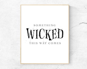 Something Wicked This Way Comes Printable Wall Art, Halloween Sign, Halloween Print, Halloween Decor, Halloween Printable Sign, Wicked Sign