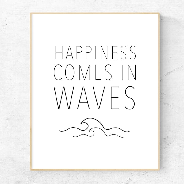 Happiness Comes in Waves Printable Wall Art, Beach Wall Art, Ocean Quote Print, Minimalist Print, Happiness Quote, Typography Print