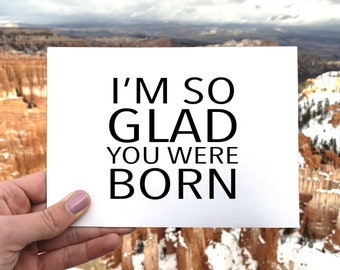 I’m So Glad You Were Born Card, Funny Birthday Card, Printable Birthday Card, Birthday Card For Friend, Card For Him, Card For Boyfriend