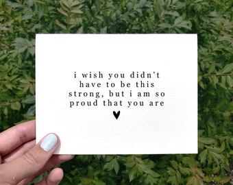 I Wish You Didn't Have To Be This Strong But I'm So Proud That You Are Sympathy Card, Printable Thinking Of You Card, Encouragement Card