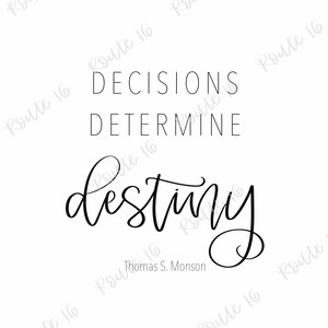 Decisions Determine Destiny Printable Wall Art, Decisions Determine ...