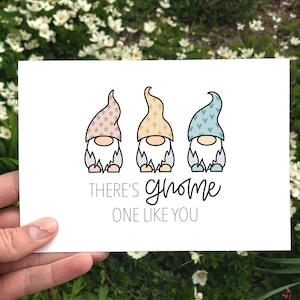 Es gibt Gnome One Like You Karte, Gartenzwerg druckbare Karte, druckbare Geburtstagskarte, süße Grußkarte, ich liebe dich Karte, Geschenk für den besten Freund