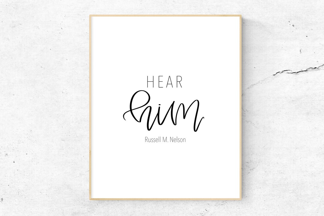 Hear Him Russell M Nelson Printable Wall Art, Russell M Nelson Quote ...