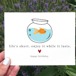 Druckbare lustige Geburtstagskarte, Geburtstagskarte für Bruder, BFF Geburtstagskarte, Karte für Papa, Das Leben ist kurz, Genieße es, solange es dauert, Goldfisch alles Gute zum Geburtstag