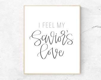 I Feel My Saviors Love Wall Art, Christian Wall Art, LDS Quote Print, LDS Printable Wall Art, Modern Christian Decor, Hymn Quote Print