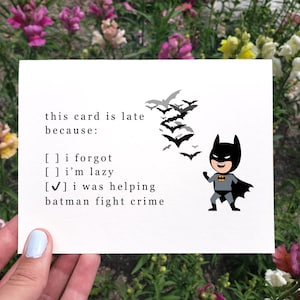 Druckbare lustige alles Gute zum Geburtstagkarte, Batman-Geburtstagskarte, ich half Batman dabei, Verbrechen zu verhindern, lustige verspätete Geburtstagskarte, Entschuldigung, dass es spät ist