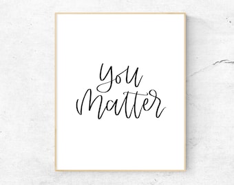 You Matter Printable Wall Art, Inspirational Quote Print, Motivational Quote Print, Office Wall Art, Minimalist Wall Print, Wall Art Print