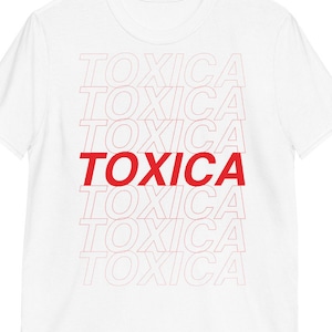 Toxica Tshirt, Toxica shirt, Soy toxica, Camiseta Soy Toxica, Frases De Moda, Funny shirt, Tóxica AF, shirts for women, la toxica shirt