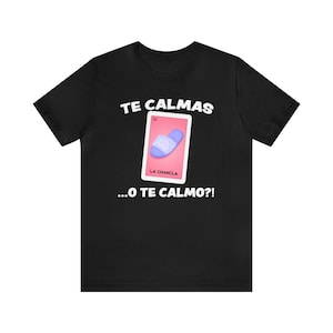 La Chancla Loteria mexikanisches Hemd, Te Calmas o Te Calmo, La Chancla mexikanische Lotterie Bingo, mexikanische Mutter, Mexikaner, Latina Mutter, La Loteria