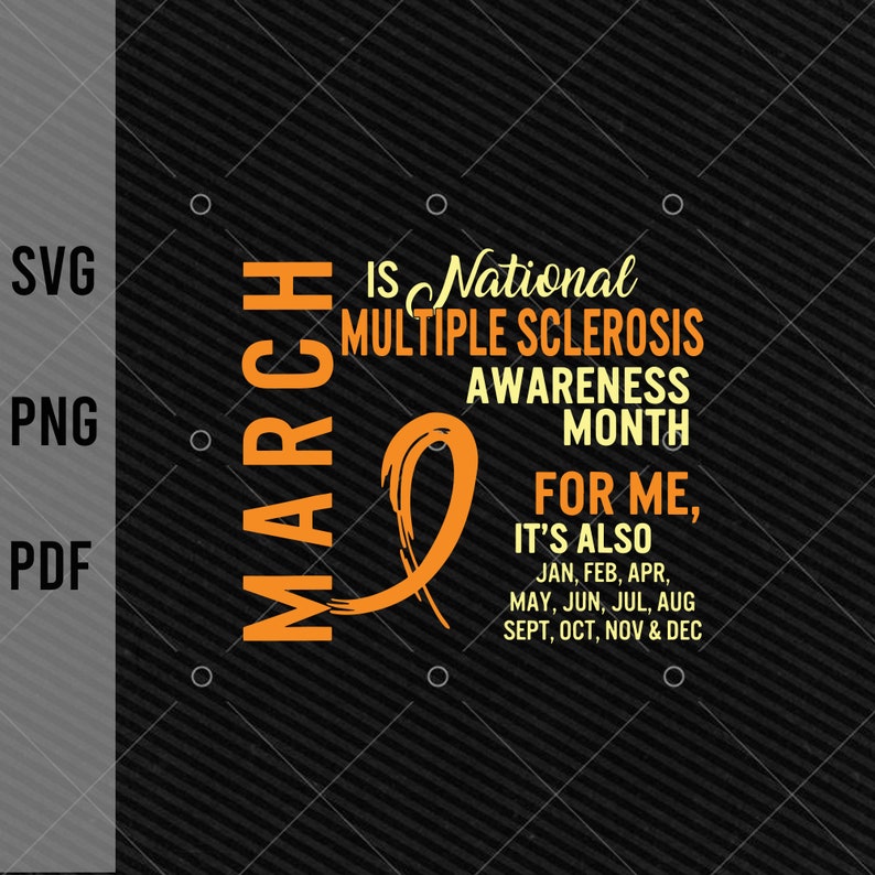 March is National Multiple Sclerosis Awareness Month svg,Orange svg,In