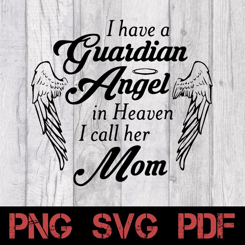 Download Mom Angel svg I Have A Guardian Angel In Heaven svg I Call ...