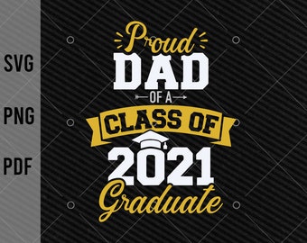 Free Free Proud Dad Of A 2021 Graduate Svg Free