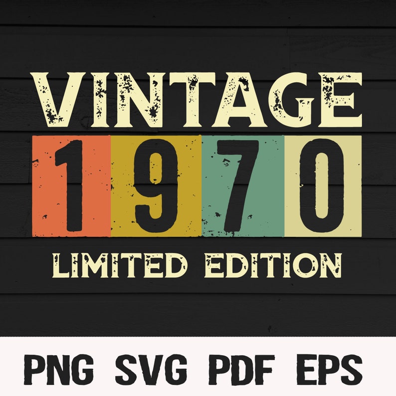 Download Vintage 1970 Limited Edition svg,50th Birthday,50 years old,Birthday Retro,Digital download ...