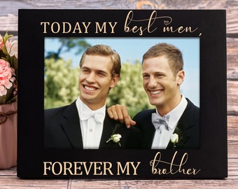 Personalized Best Man Picture Frame, Best Friend Groomsmen Wedding Gift for Party, Today My BestMan, Forever My Brother, Groomsmen Frame