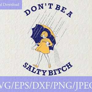 Dont be a salty bitch SVG PNG Vinyl Cut File, digital download for cricut silhouette printting svg dxf jpg pdf eps png image 1